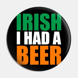 Irish I Had A Beer Design Pin