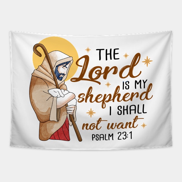 The Lord Is My Shepherd I Shall Not Want Psalm 23:1 Tapestry by jerranne