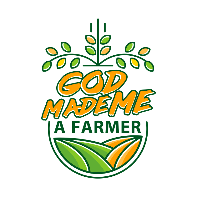 God Made Me a Farmer by simplecreatives