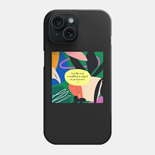 Live life as if everything is rigged in your favour. - Rumi Phone Case