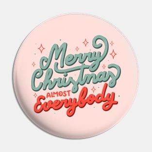 Merry Christmas Almost Everybody by Tobe Fonseca Pin