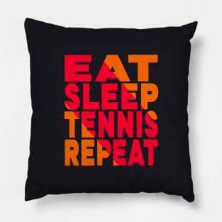 Eat sleep tennis repeat Pillow