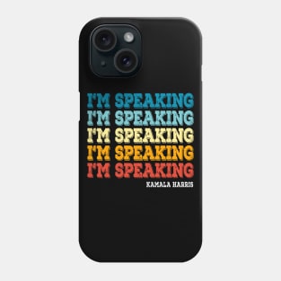 I'm Speaking Quote Kamala Harris Joe Biden 2020 Vintage Shirt Phone Case