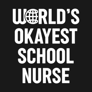 World's Okayest School Nurse T-Shirt