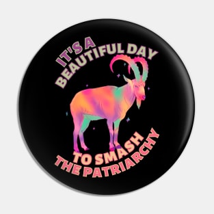 Beautiful Day to Smash the Patriarchy Ibex Pin