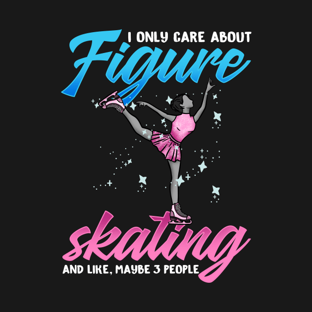 I Only Care About Figure Skating Gift by biNutz