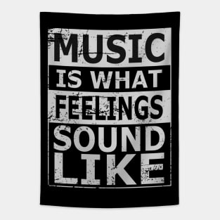 Music is what feelings sound like Tapestry