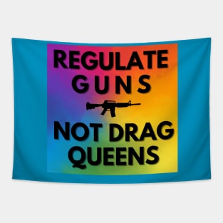 Regulate Guns Not Drag Queens! Tapestry