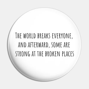 Strong at the Broken Places Pin