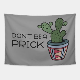 Don't be a prick Tapestry