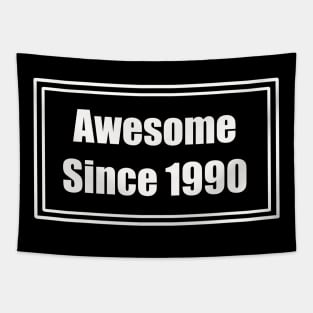 Awesome since 1990 Tapestry