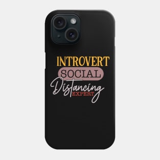 Introvert social Distancing Expert Phone Case