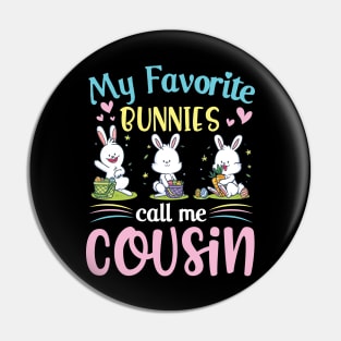 My Favorite Bunnies Children Call Me Cousin Happy Easter Day Pin