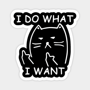 I do what I want with my cat shirt Magnet