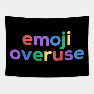 Emoji overuse Tapestry