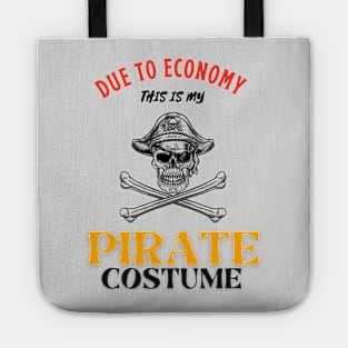 Due To The Economy This Is My Pirate Costume Tote