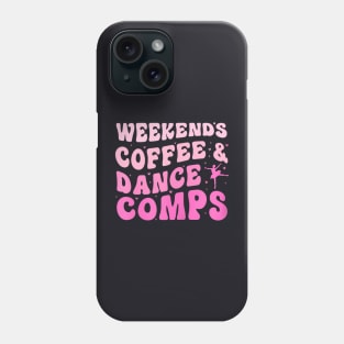 Groovy Weekends Coffee And Dance Comps Cheer Dance Mom Phone Case