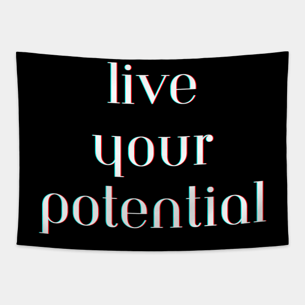 Live your potential Tapestry by steevypaint