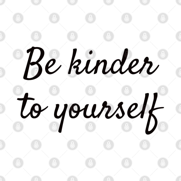 Self love quotes - Be kinder to yourself by InspireMe