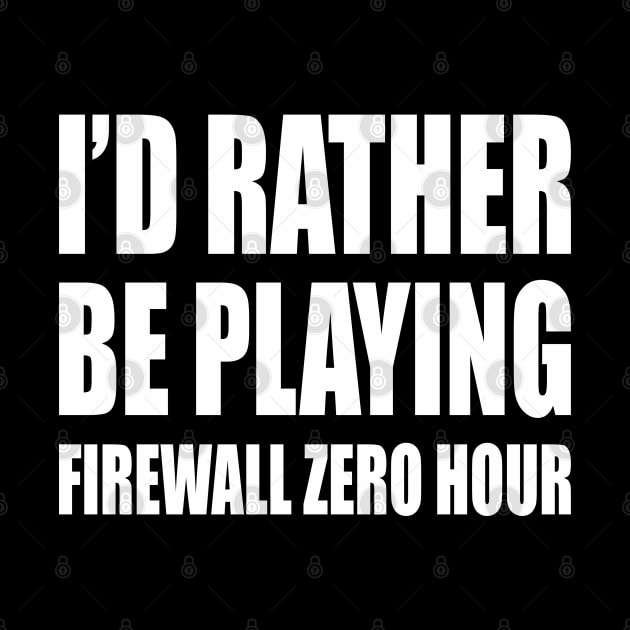 Id rather be playing firewall by Tha_High_Society