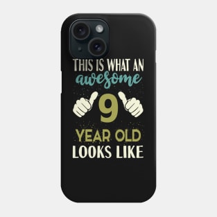 This is What an Awesome 9 Year Old Looks Like Phone Case