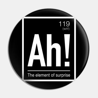 Ah! Element of Surprise Fun Periodic Table Elements Pin