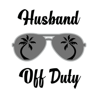 Off Duty Husband Funny Summer Vacation T-Shirt