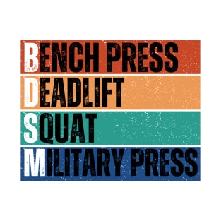 BDSM - Bench deadlift squat military press T-Shirt