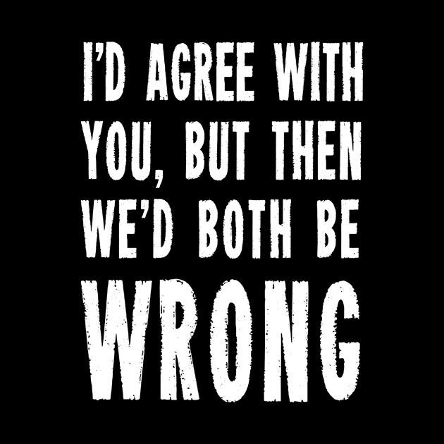 I’d agree with you but then we’d both be wrong by HayesHanna3bE2e