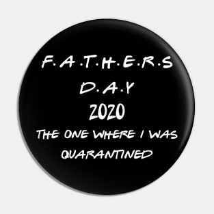 Quarantined Father's Day Pin