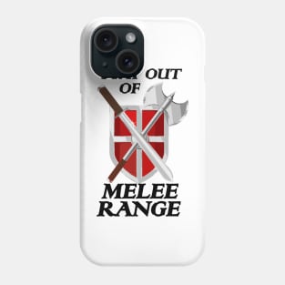 Stay Out of Melee Range Phone Case