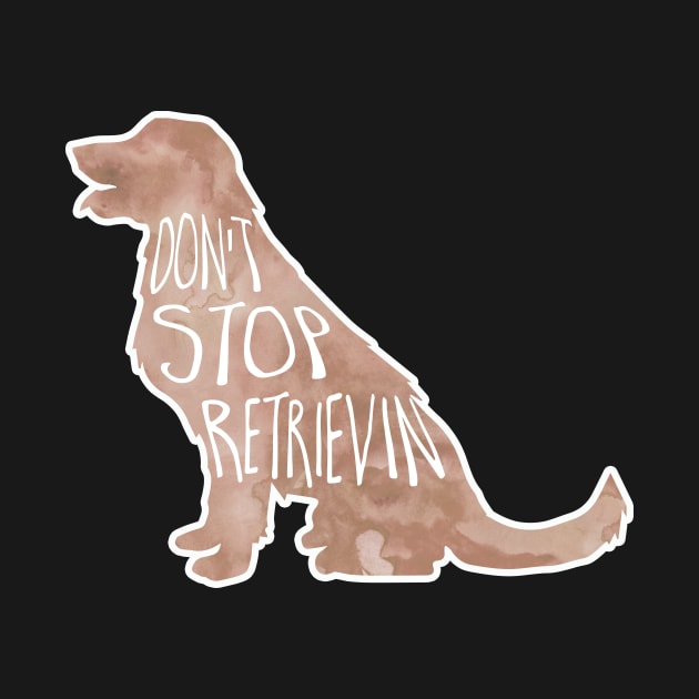 Don't stop retrievin' by Shana Russell