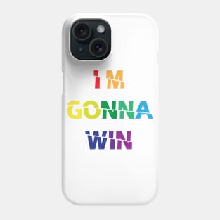 I'm Gonna Win Phone Case