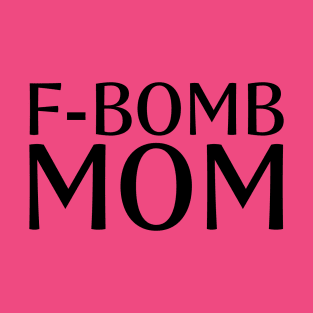 F-Bomb Mom T-Shirt