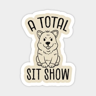 a total shit show / dog lovers Magnet