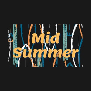 Mid Summer T-Shirt