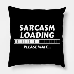 SARCASM LOADING Pillow