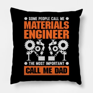 Materials Engineer Dad Father Gift Pillow