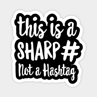 This Is A Sharp Not A Hashtag Teacher Gift Magnet
