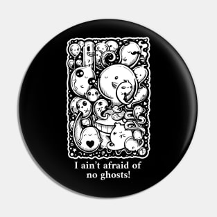 Lots of Little Ghosts - I Ain't Afraid of No Ghosts - White Outlined Version Pin