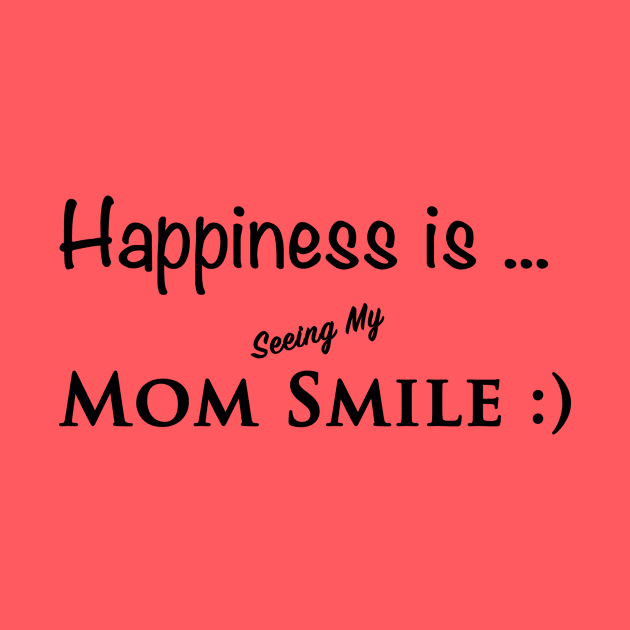 Happiness is seeing my mom smile by Chanap