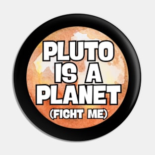 Pluto is a planet, fight me Pin