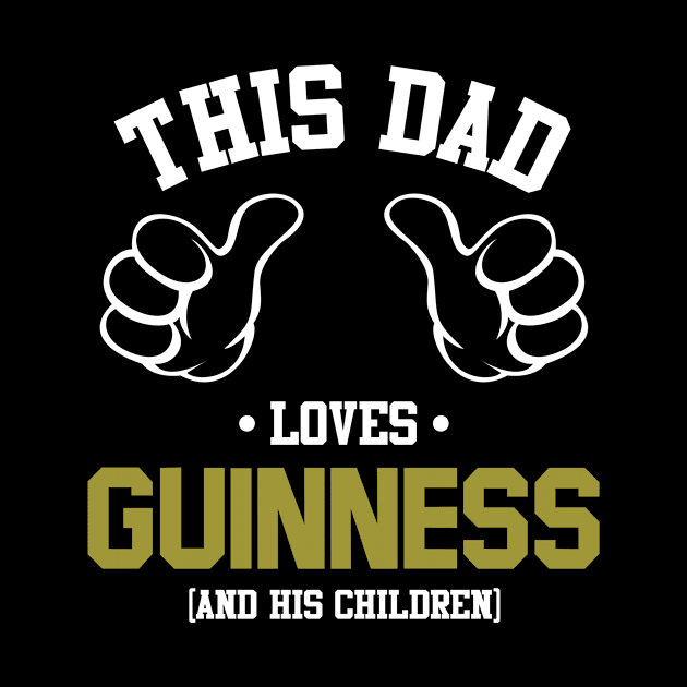 This Dad Loves Guinness And His Children by Rebus28