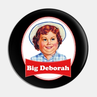 BIG DEBORAH Pin