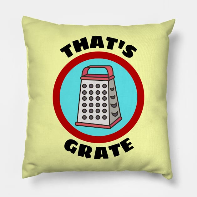 That's Grate - Grate Pun Pillow by Allthingspunny