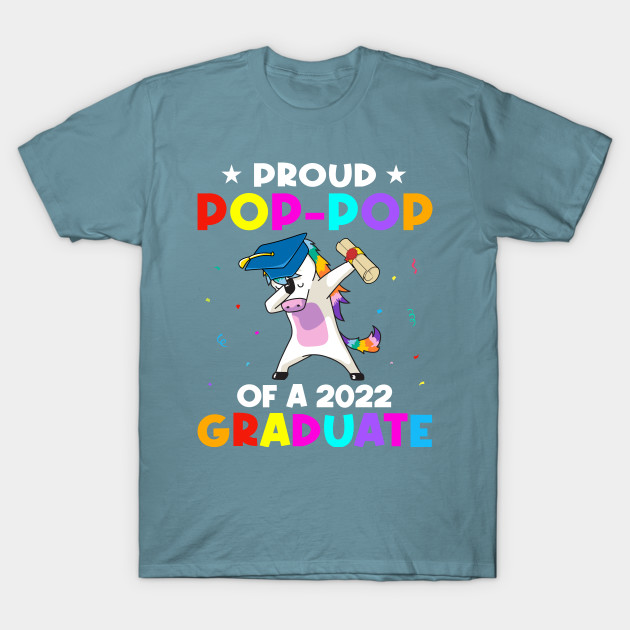 Discover Proud Pop Pop Of A Class Of 2022 Graduate Unicorn Graduation - Proud Pop Pop Of A 2022 Graduate - T-Shirt