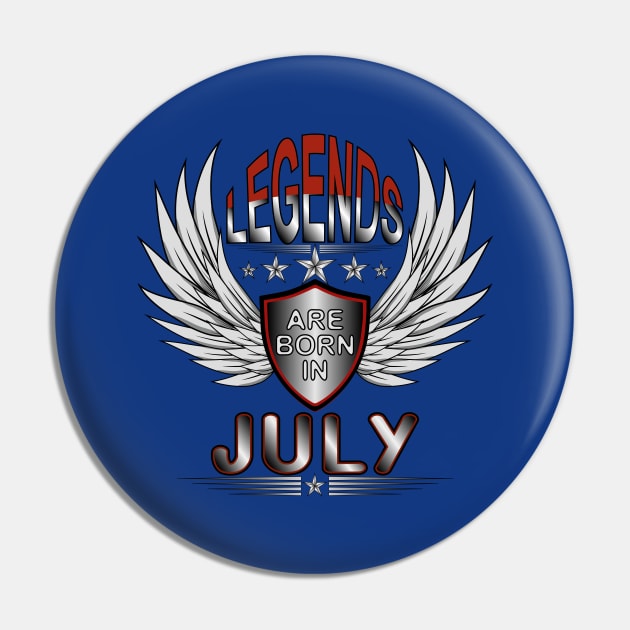 Legends Are Born In July Pin by Designoholic