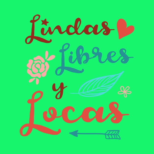 Lindas, Libres y Locas - Mujeres Feministas por la Libertad by verde