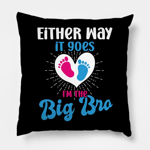 either way it goes i'm the big bro big bro gender reveal big brother, funny gender reveal pregnancy announcement,  pregnancy announcement, family dinner Pillow by Gaming champion