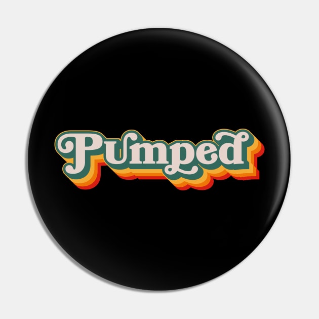 Pumped Pin by n23tees